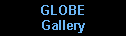 GLOBE Gallery